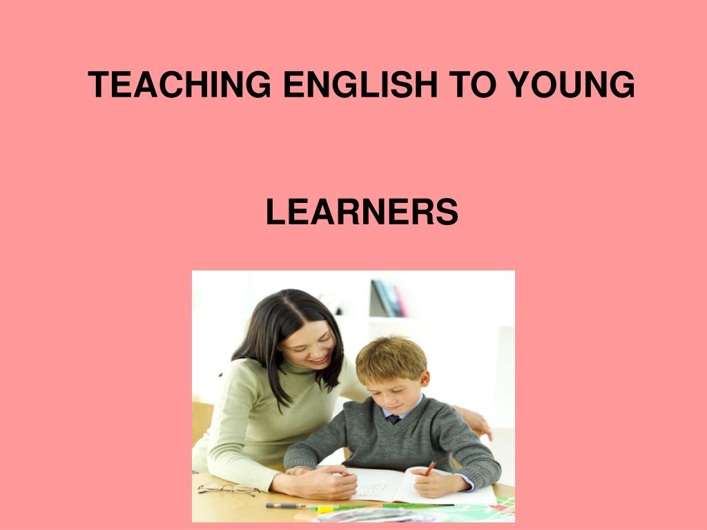 How to Teach English to Young Learners