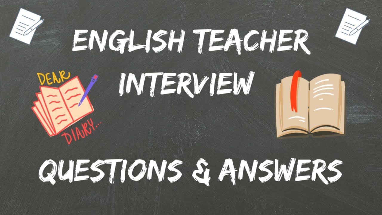 10 English Teacher Interview Questions