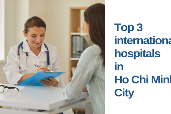 Top 3 international hospitals in Ho Chi Minh City