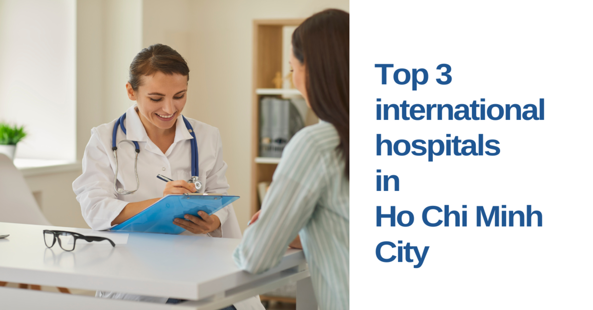 Top 3 international hospitals in Ho Chi Minh City